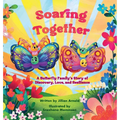 Soaring Together: A Butterfly Family's Story of Discovery, Love, and Resilience - Hardcover