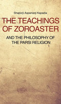 The Teachings of Zoroaster and the philosophy of the Parsi religion - Hardcover