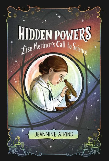 Hidden Powers: Lise Meitner's Call to Science - Hardcover