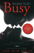 Too Busy To Get Busy: How to Fix Your (Almost) Sexless Relationship - Paperback