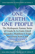 One Earth, One People: The Mythopoeic Fantasy Series of Ursula K. Le Guin, Lloyd Alexander, Madeleine l'Engle and Orson Scott Card - Paperback