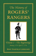 The History of Rogers' Rangers: Vol. I: The Beginnings, January 1755-April 6, 1758 - Paperback