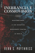Inerrancia y Cosmovision: Respondiendo a los desafios modernos contra la Biblia - Paperback