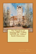 The Napoleon of Notting Hill (1904) NOVEL by: Gilbert Keith Chesterton - Paperback