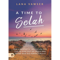 A Time to Selah: God's Prophetic Invitation for you to Step Out of Crisis and Enter Into His Perfect Peace - Paperback