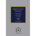Surry County, Virginia Wills, Estates, Accounts and Inventories, 1730-1800 - Paperback