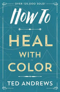 How to Heal with Color - Paperback