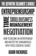 Entrepreneurship: The Definitive Beginner's Bundle: How To Become An Entrepreneur And Master The Fundamentals With These Essential Guide - Paperback