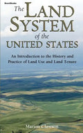The Land System of the United States: An Introduction to the History and Practice of Land Use and Land Tenure - Paperback