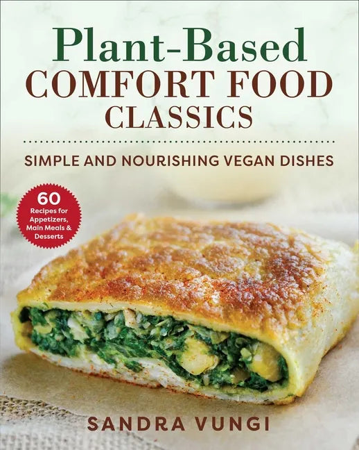 Plant-Based Comfort Food Classics: Simple and Nourishing Vegan Dishes - Paperback