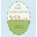 The Little Goose Caboose - Hardcover