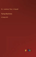 Flying Machines: in large print - Hardcover