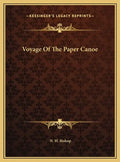 Voyage Of The Paper Canoe - Hardcover