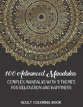 Adult Coloring Book: 100 Advanced Mandalas: Complex Mandalas With 9 Themes for Relaxation and Happiness - Paperback
