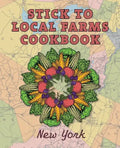 Stick to Local Farms Cookbook: New York - Paperback