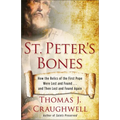 St. Peter's Bones: How the Relics of the First Pope Were Lost and Found... and Then Lost and Found Again - Paperback