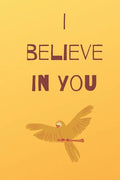 I believe in you notebook for motivation: Inspiring notebook - Paperback