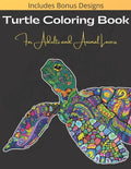 Turtle Coloring Book For Adults And Animal Lovers: Over 40 Beautiful and Calming Designs for Stress Relief and Relaxation - Beginner, Complex and Real - Paperback