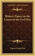 Historic Papers on the Causes of the Civil War - Hardcover