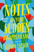 Notes on Your Sudden Disappearance - Paperback