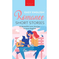 Easy English Romance Short Stories: 10 Beautiful Love Stories in Easy English - Hardcover