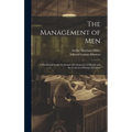 The Management of men; a Handbook on the Systematic Development of Morale and the Control of Human Behavior - Hardcover