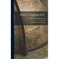 Bible Harmony: A Study Of The Bible As A Whole - Hardcover