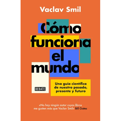 Cómo Funciona El Mundo: Una Guía Científica de Nuestro Pasado, Presente Y Futuro / How the World Really Works - Paperback