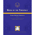 Book of the Timespace: Cosmic History Chronicles Volume V - Time and Society: Envisioning the New Earth, The Relative Aspiring to the Absolute - Paperback