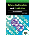 Catalogs, Services and Portfolios: An Itsm Success Story - Paperback