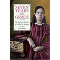Seven Years of Grace: The Inspired Mission of Achsa W. Sprague - Paperback