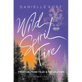 Wild Spirit Fire: Freedom from Fear and Separation - Paperback