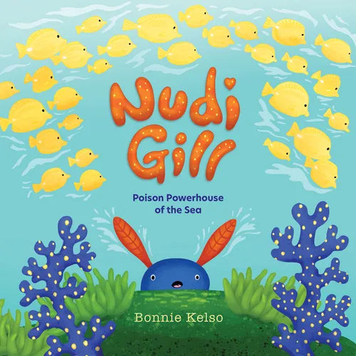 Nudi Gill: Poison Powerhouse of the Sea - Hardcover