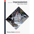Impressionism: Origins, Practice, Reception - Paperback