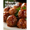 50 World's Best Meatballs Recipes - Paperback