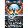 Rise of The Infernal Paladin: A LitRPG Apocalypse - Paperback