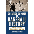 The Greatest Summer in Baseball History: How the '73 Season Changed Us Forever - Paperback