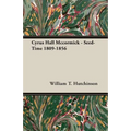 Cyrus Hall Mccormick - Seed-Time 1809-1856 - Paperback