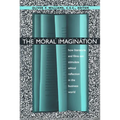 The Moral Imagination: How Literature and Films Can Stimulate Ethical Reflection in the Business World - Paperback