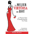 La Mujer Virtuosa de Hoy: 31 Piezas Que Transformarán Tu Vida - Paperback