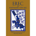 Erec by Hartmann von Aue: Translation, Introduction, Commentary - Paperback