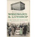 Woodward & Lothrop: A Store Worthy of the Nation's Capital - Hardcover
