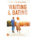 Waiting and Dating: A Sensible Guide to a Fulfilling Love Relationship - Hardcover