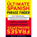 The Ultimate Spanish Phrase Finder: The 2-In-1 Bilingual Dictionary of 75,000 Phrases, Idioms, and Word Combinations for Rapid Reference - Hardcover