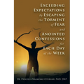 Exceeding Expectations by Escaping the Torment of Fear and Anointed Confessions for Each Day of the Week - Paperback
