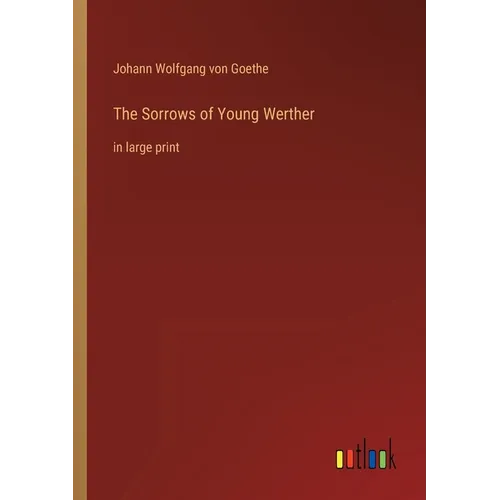 The Sorrows of Young Werther: in large print - Paperback