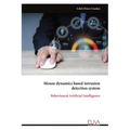 Mouse dynamics based intrusion detection system: Behavioural Artificial Intelligence - Paperback