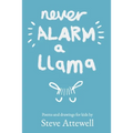 Never Alarm a Llama: Poems and drawings for kids - Paperback