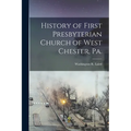 History of First Presbyterian Church of West Chester, Pa. - Paperback