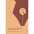 Lost Texts in Rhetoric and Composition - Paperback